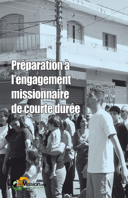 Préparation à l'engagement missionnaire de courte durée